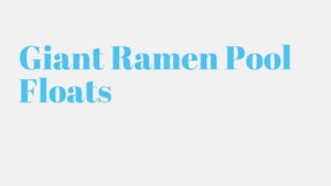 Read more about the article Giant Ramen Pool Floats