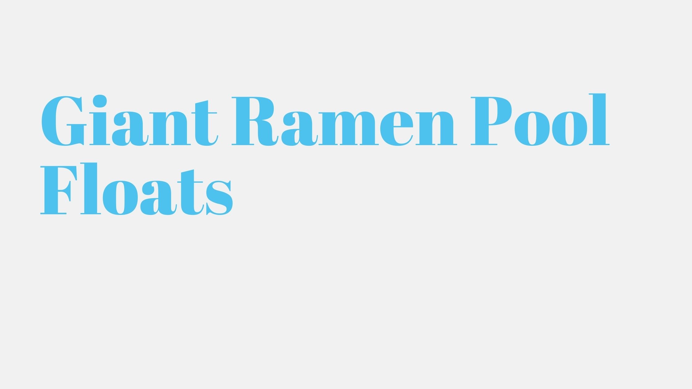 Read more about the article Giant Ramen Pool Floats