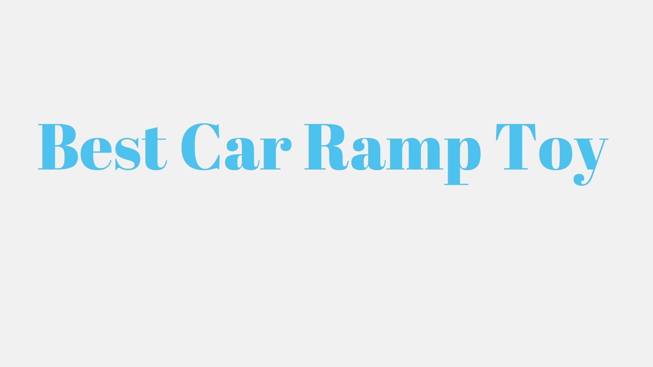 Read more about the article 11 Best Car Ramp Toy