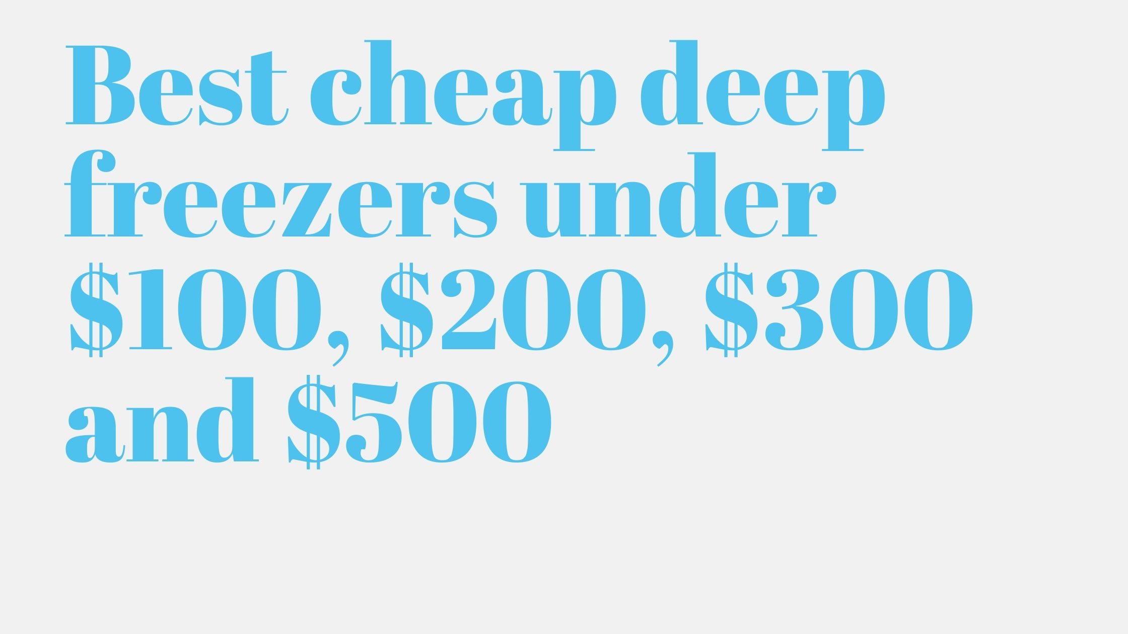 Read more about the article 7 Best cheap deep freezers under $100, $200, $300 and $500