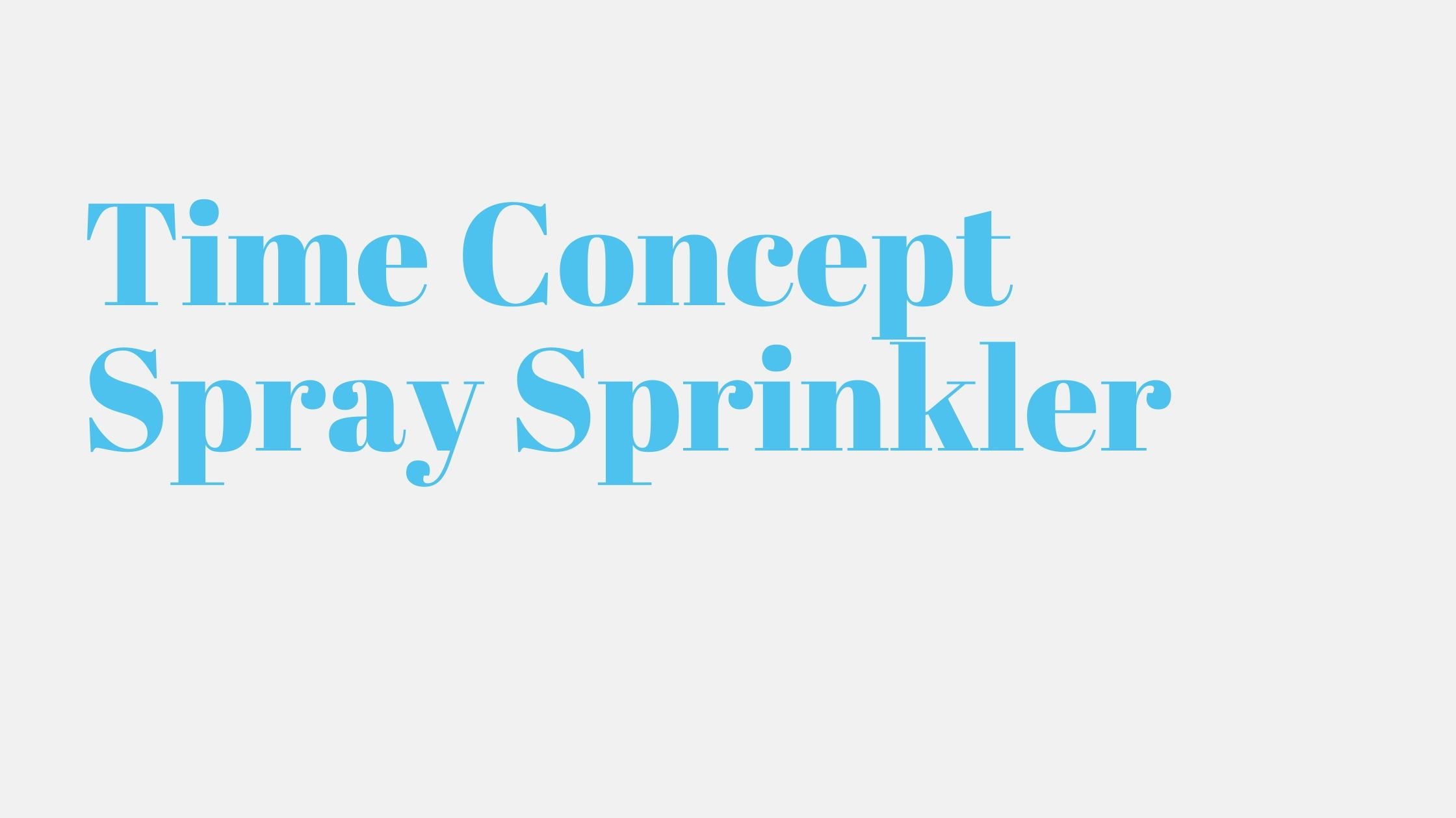 Read more about the article Time Concept Spray Sprinkler