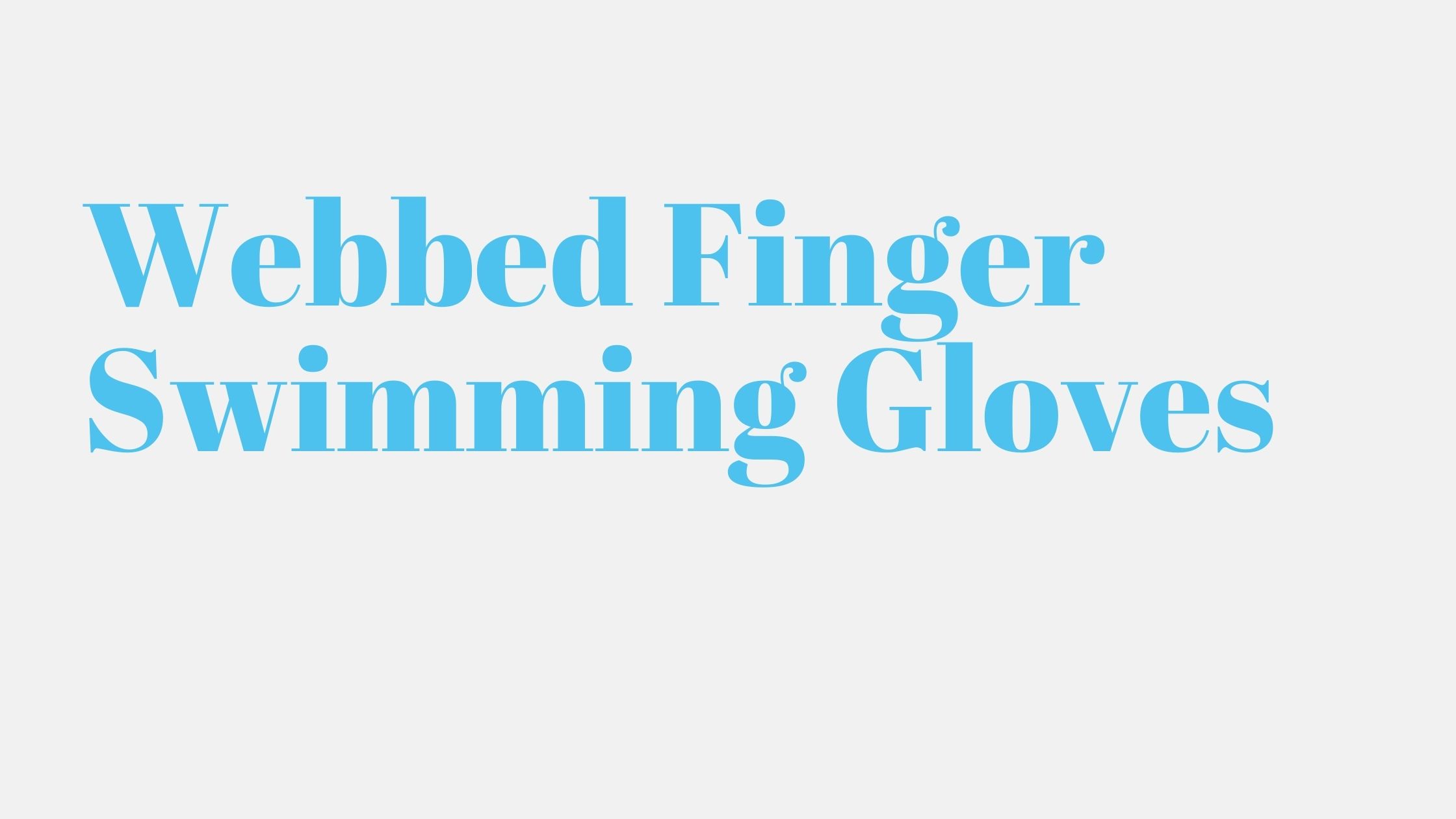 You are currently viewing Webbed Finger Swimming Gloves