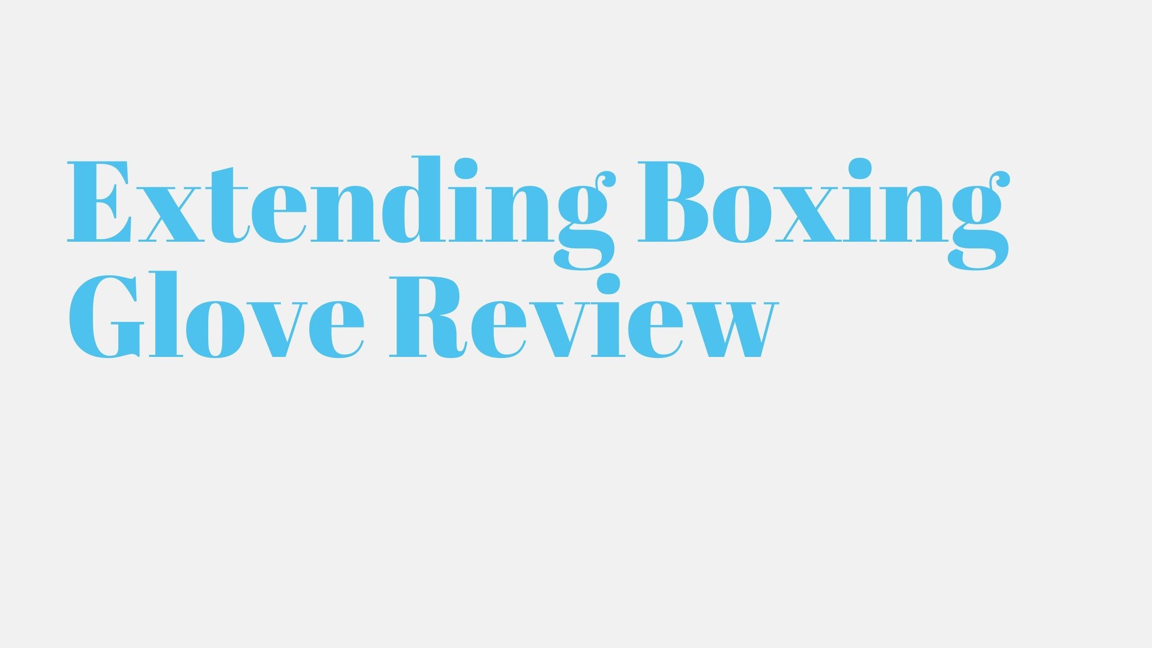 You are currently viewing Extending Boxing Glove Review