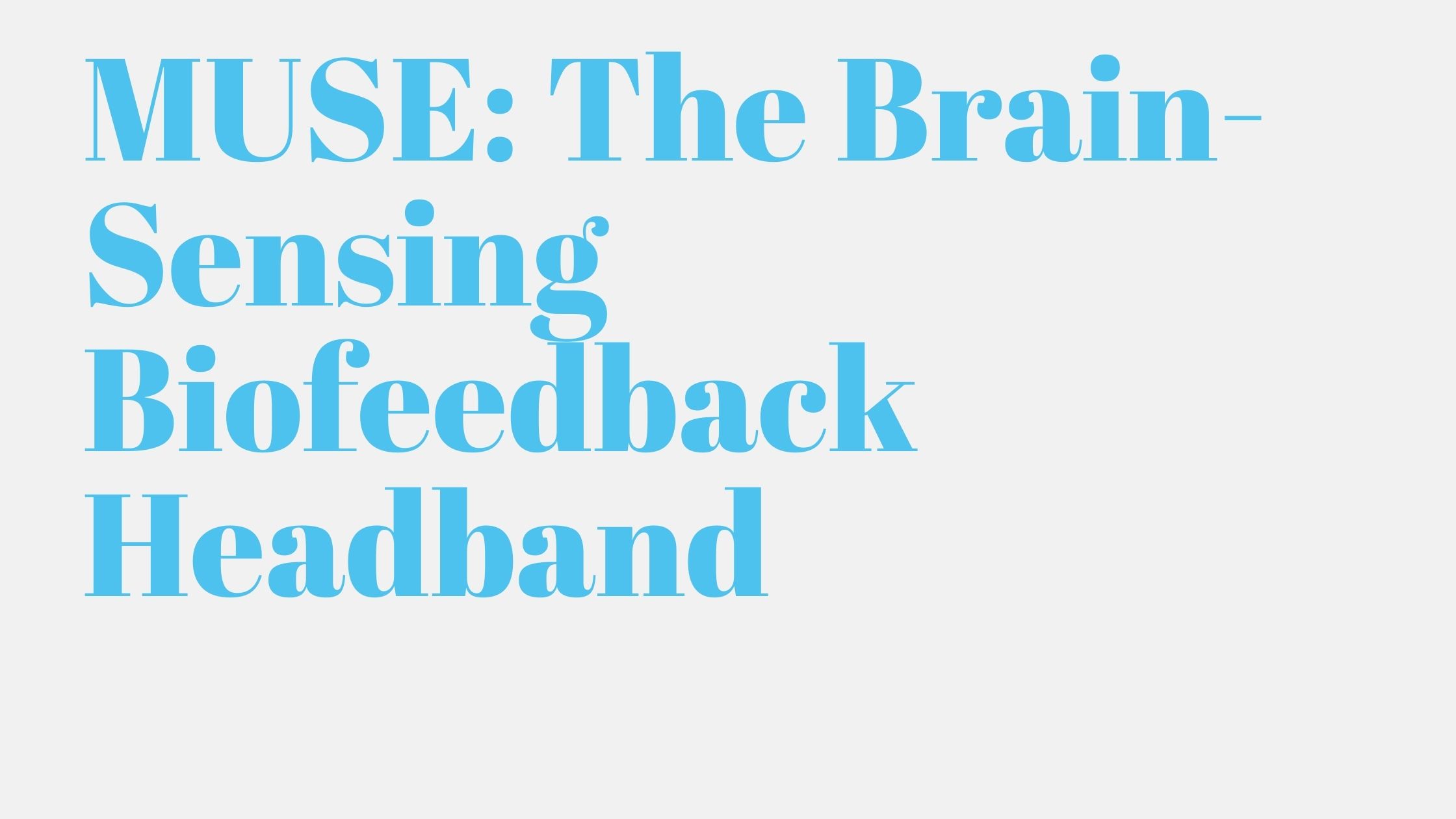Read more about the article MUSE: The Brain-Sensing Biofeedback Headband