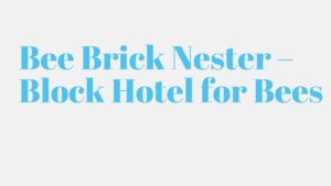 Read more about the article Bee Brick Nester – Block Hotel for Bees