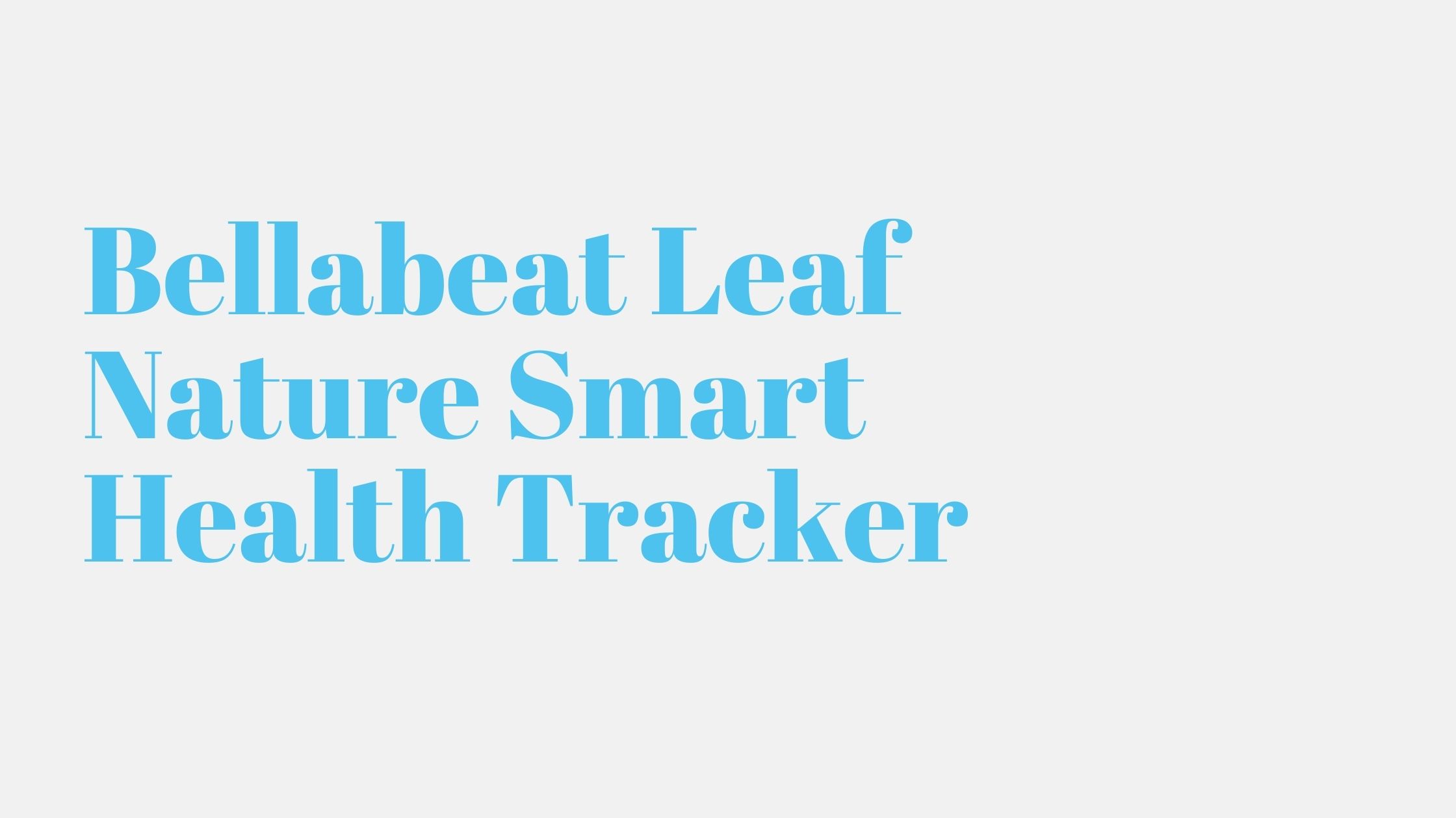 You are currently viewing Bellabeat Leaf Nature Smart Health Tracker
