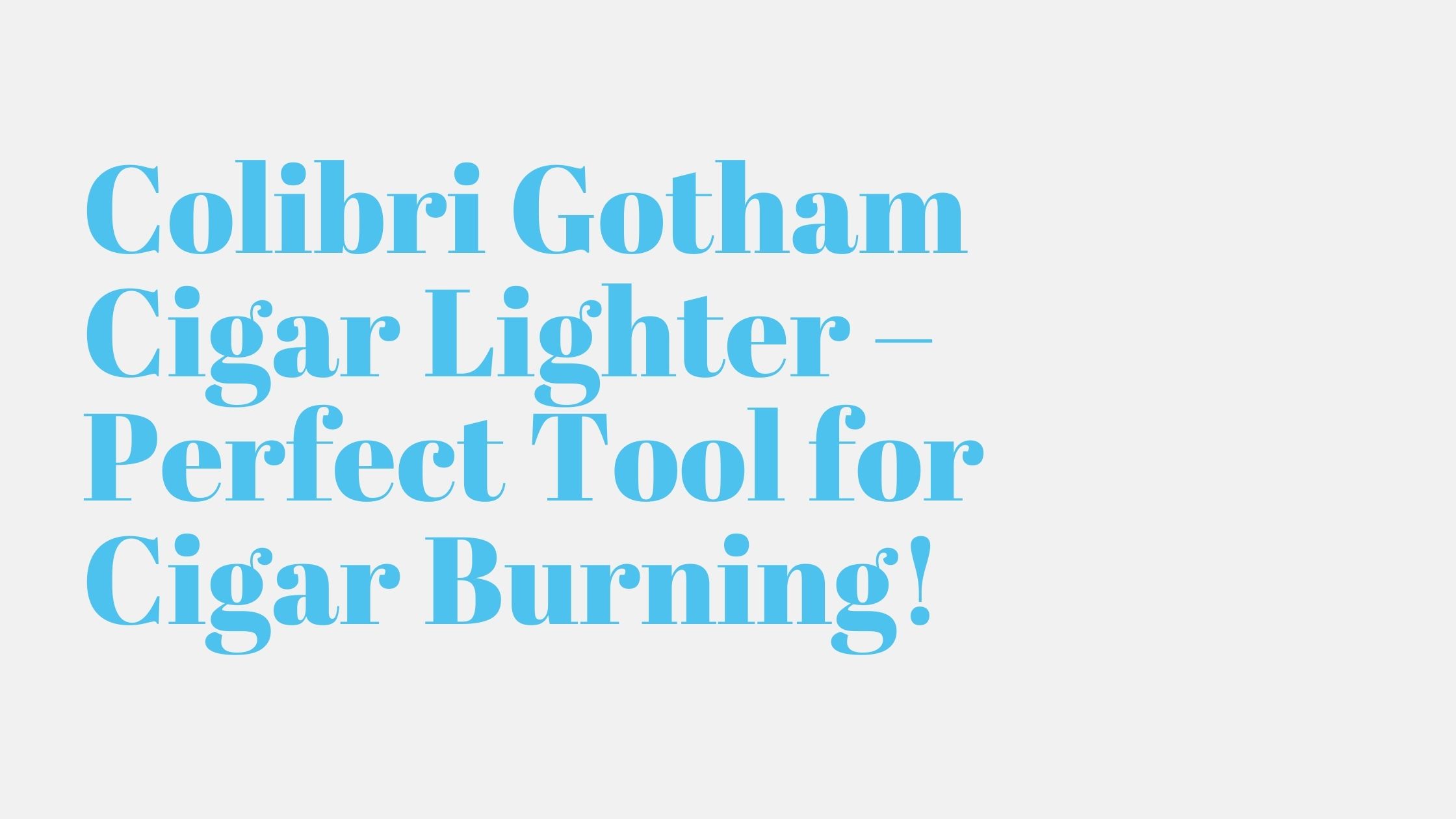 Read more about the article Colibri Gotham Cigar Lighter – Perfect Tool for Cigar Burning!
