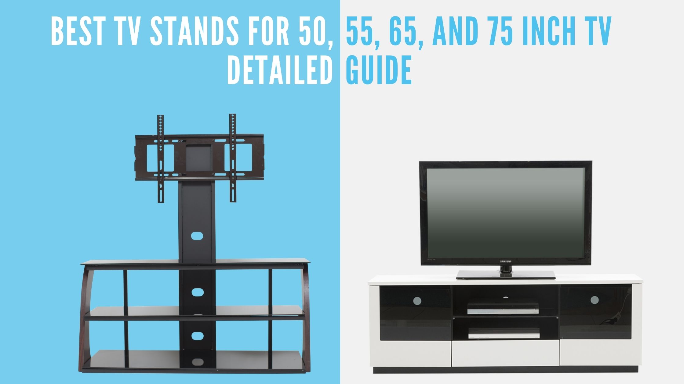 Read more about the article 8 Best TV Stands for 50, 55, 65, and 75 inch TV