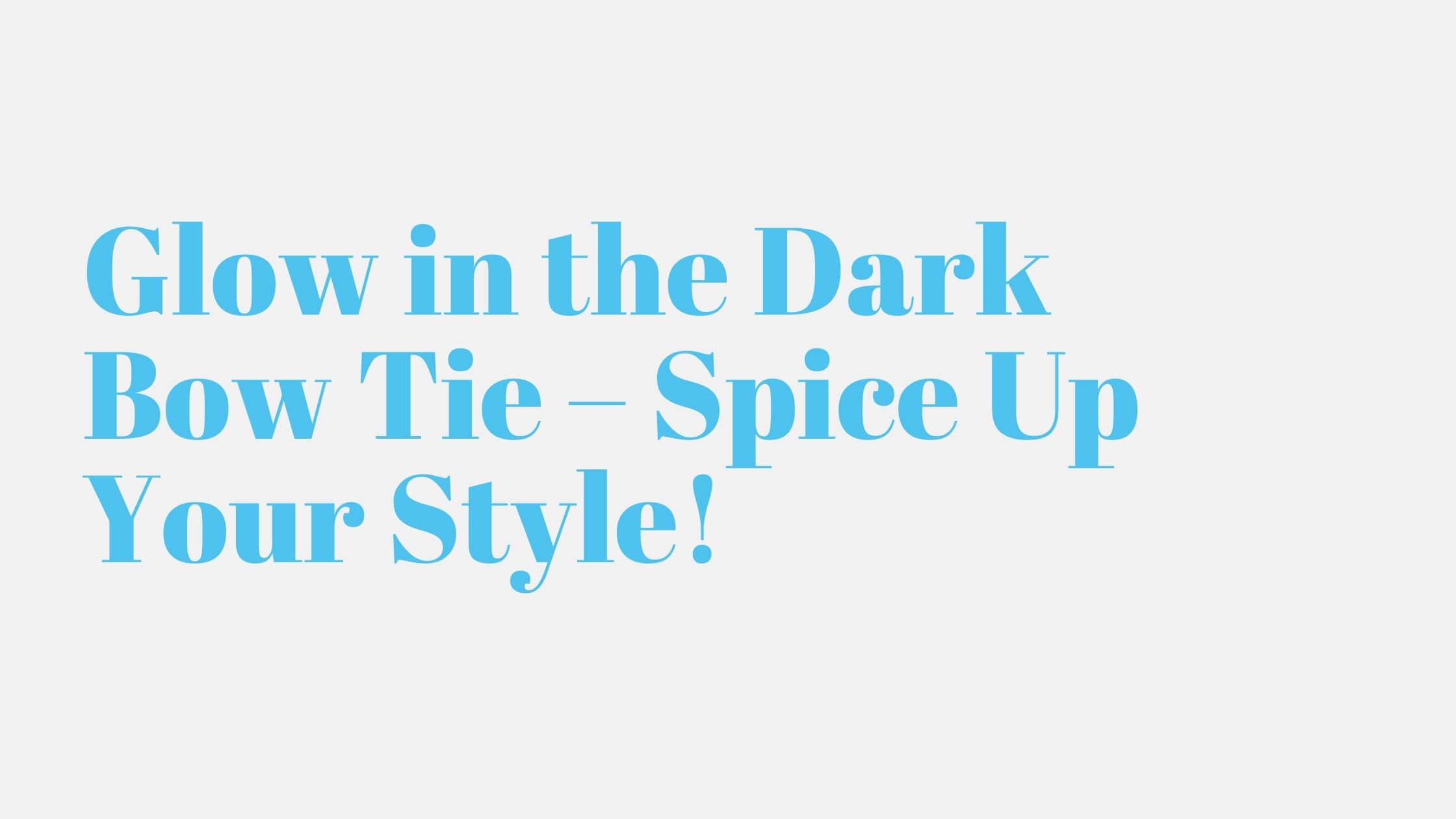 Read more about the article Glow in the Dark Bow Tie – Spice Up Your Style!