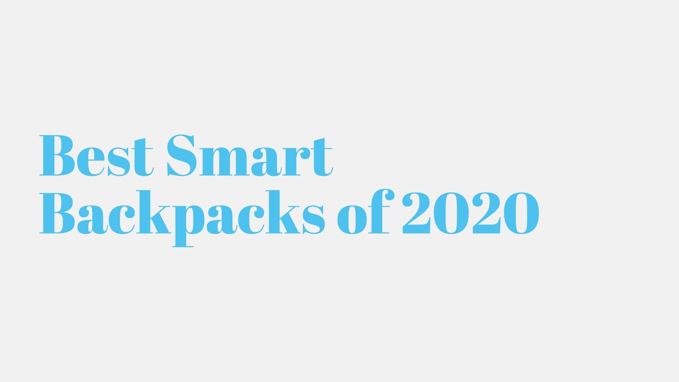 Read more about the article Best Smart Backpacks of 2020