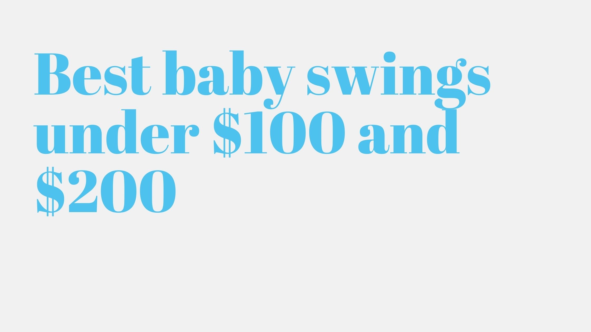 You are currently viewing 11 Best baby swings under $100 and $200