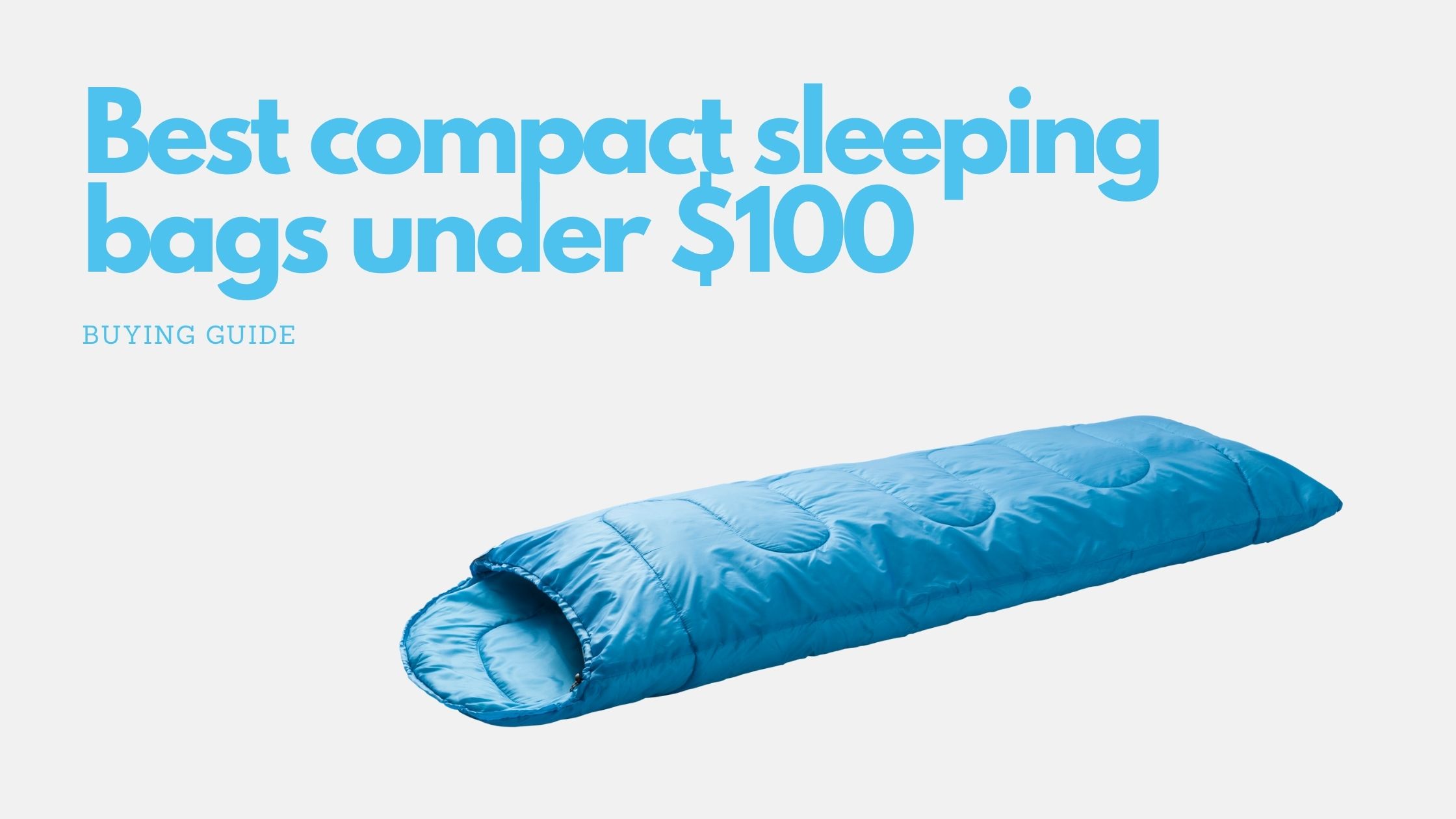 8 Best compact sleeping bags under $100