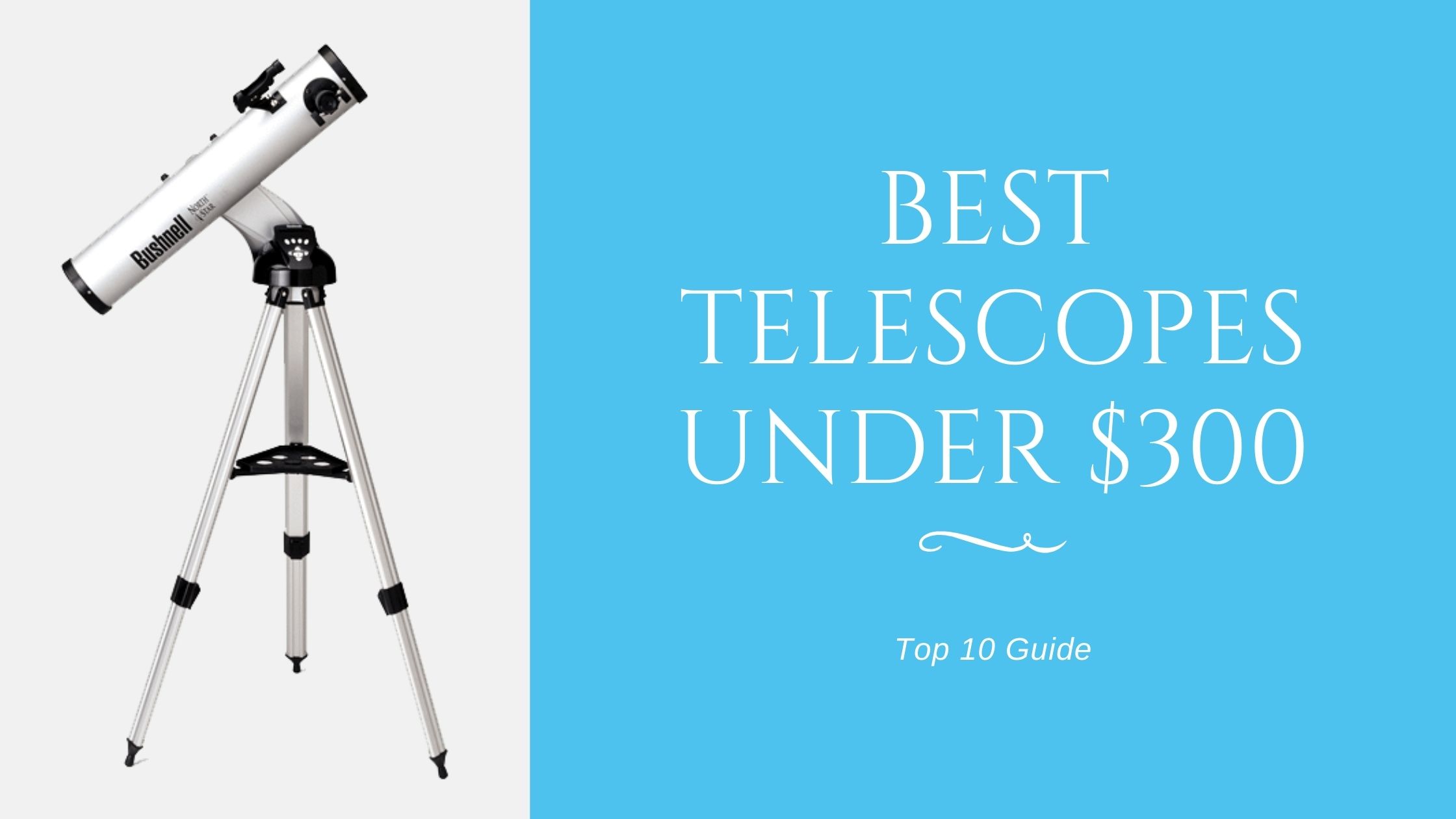 You are currently viewing 10 Best telescopes under $300