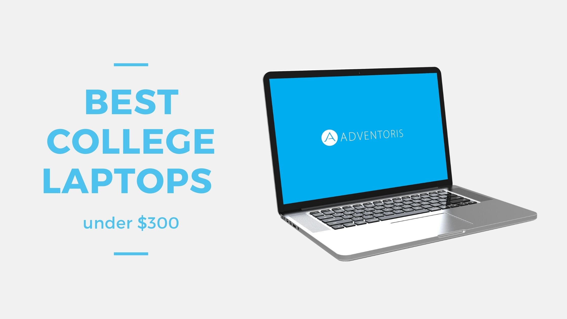 You are currently viewing 7 Best college laptops under $300