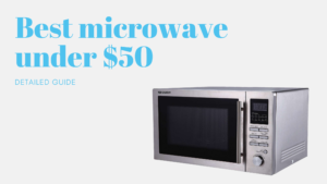 Read more about the article 10 Best microwave under $50
